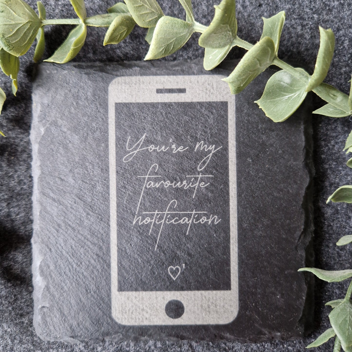You're My Favourite Notification Slate Coaster